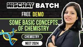 Some Basic Concepts of Chemistry | Demo Class | Nischay Batch | NEET 2024 | Dr. Anand Mani and Team