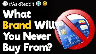 What Brand Will You Never Buy From?