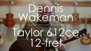 Dennis Wakeman plays a First Edition Taylor 612ce 12-fret