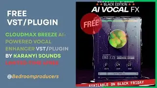 Cloudmax Breeze - AI-Powered Vocal Enhancer VST/Plugin by Karanyi Sounds (Limited-Time 4FREE)