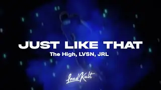 The High, LVSN, JRL - Just Like That (Official Visual Lyrics Video)