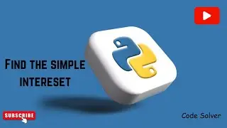 Find the Simple Interest in Python by Code Solver