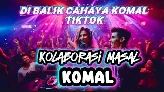 Di Balik Cahaya Komal (kolaborasi massal)