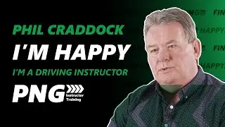 I'm Happy I'm a Driving Instructor - Phil Craddock | PNG Instructor Training