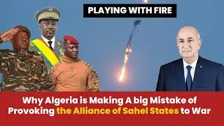 🔥 Sahel vs  Algeria The Coming War AES Recall Ambassadors as Tensions Explode!