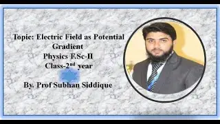#Electric field as a #potential  gradient and absolute electric potential energy