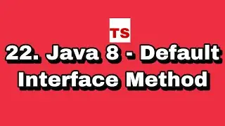 Java Tutorial: 22. Default Interface Method in Java8