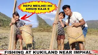 Fishing at Kukiland Near Imphal with Tunu Lhingpichong 😱 Hepu Meilhei ho Awgin Kaja e 🔥