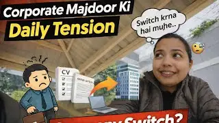 Job Switch Pressure | Corporate Majdoor Life