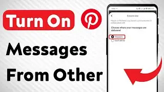 How To Turn On Messages From Other On Pinterest (Updated)