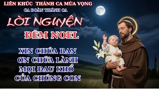 Nhạc Thánh Ca Giáng Sinh 2025 | Lời Nguyện Đêm Noel - Đêm Nay |Thánh Ca Giáng Sinh Hay Nhất