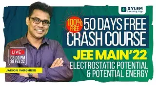 ELECTROSTATIC POTENTIAL & POTENTIAL ENERGY | 50 DAYS FREE CRASH COURSE|DAY7| XYLEM JEE