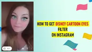 HOW TO GET DISNEY CARTOON EYES FILTER ON INSTAGRAM
