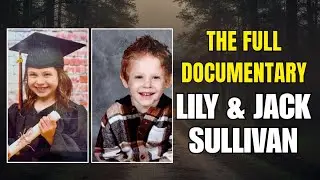 Lily & Jack Sullivan Disappearance | Full Documentary 