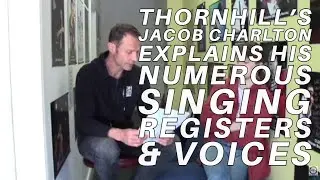 Thornhill's Jacob Charlton Explains His Numerous Singing Registers & Voices