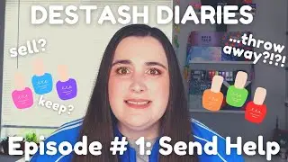 Destash Diaries Episode #1: Send Help, I'm Gonna Need It