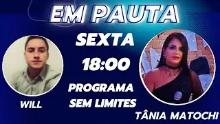 EM PAUTA - Will - T&acirc;nia Matochi - PROGRAMA SEM LIMITES