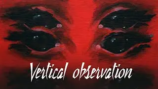 Vertical Observation &mdash; Exploring Layers, Gaze and Structure / Art Timelapse