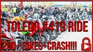 TOLEDO 419 RIDE and R1 CRASH!  200+ BIKES!
