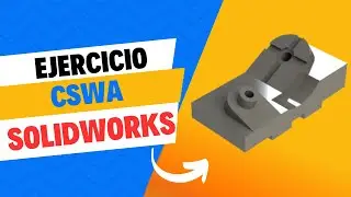 Prepárate para el CSWA: Ejercicios Resueltos en SolidWorks