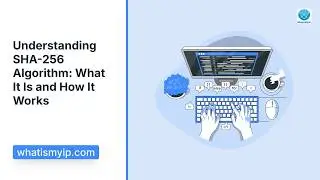 Understanding SHA-256 Algorithm: What It Is and How It Works