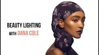 Beauty Lighting Tutorial with Dana Cole