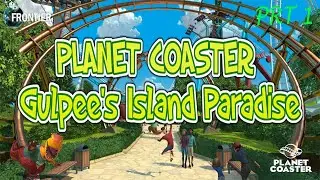 Lets Play Planet Coaster Career Mode Gulpee's Island Paradise Part 1