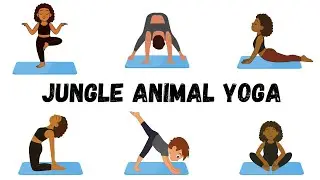 Jungle Adventure Yoga | 13 Fun Poses for Exploration & Strength