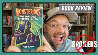 Monsterious #2: The Snatcher of Raven Hollow by Matt McMann (SPOILER FREE BOOK REVIEW)