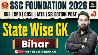 SSC Foundation 2026 | State Wise GK #3 | Bihar GK | Chetan Sir | Utkarsh SSC