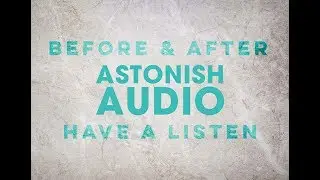 Astonish Audio Remote Mixing & Mastering Before & Afters