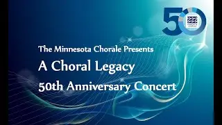 The Minnesota Chorale presents A Choral Legacy 50th Anniversary Concert