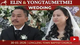 ELIN & YONGTAUMETMEI WEDDING | 30-01-2026 | FULL VIDEO HD
