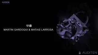 Martin Gardoqui & Matias Larrosa - 118 [Auditen Music]