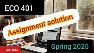 ECO 401 assignment solution 2025