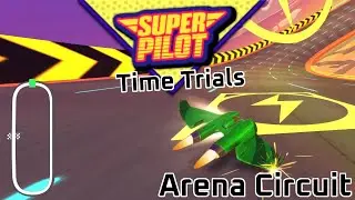 Super Pilot Gameplay - Time Trial - Arena Circuit - 36.249s