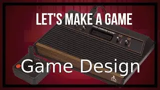 Let's Make a Atari 2600 Game - Video 1: Game Design