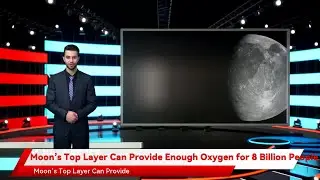 Moon&rsquo;s Top Layer Can Provide Enough Oxygen for 8 Billion People for 100,000 Years
