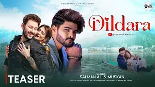 #Teaser | Dildara | Salman Ali & Muskan | ( Official MV ) Diya Bhatt | Dev Sharma | New Song 2026