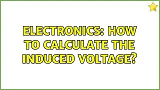 Electronics: How to calculate the induced voltage?