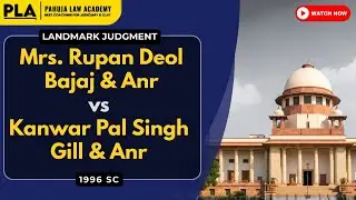 Mrs. Rupam Deol Bajaj & Anr. Vs Kanwar Pal Singh Gill & Anr. 1996SC@ipc l Landmark Judgment l PLA