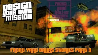 [DYOM] Front Yard Ballas Stories PT.3 | GTA San Andreas