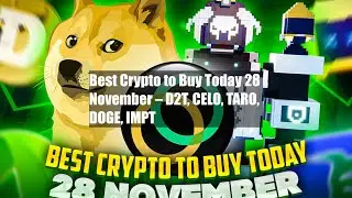 Best Crypto to Buy Today 28 November &ndash; D2T, CELO, TARO, DOGE, IMPT