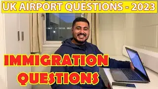 UK 🇬🇧 Immigration Questions | AIRPORTS ENTRY UK INTERVIEW | INTERNATIONAL STUDENTS | COMPLETE GUIDE