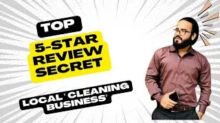 How to Get 5-Star Google Reviews for Your Cleaning Business | Local SEO Tips