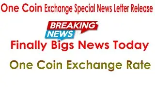 One Coin Exchange Special News Letter Release