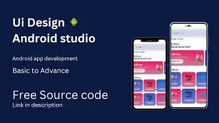 Ui Design Android Studio || Android Development Basic to Advance || Free Source Code.