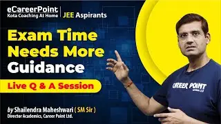 Exam Time Needs More Guidance | Live Q&A Session | Session-2 | SM Sir | @eCareerPoint