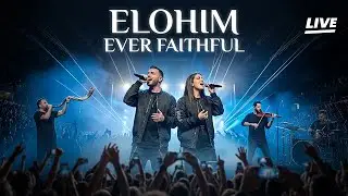 Elohim Ever Faithful | HEBREW WORSHIP MUSIC of God&rsquo;s Faithfulness & Eternal Promise