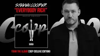 Steven Cooper - Everybody Rich - COOP (Deluxe Edition) - Album (Official Audio)